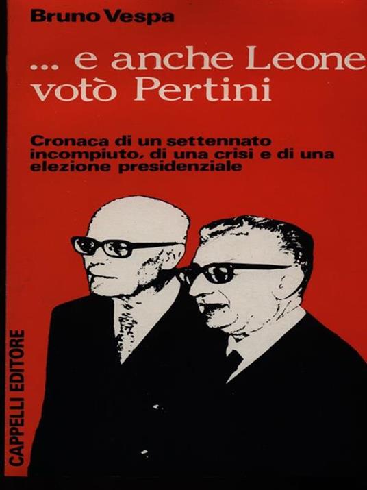 ...e anche Leone votò Pertini - Bruno Vespa - copertina