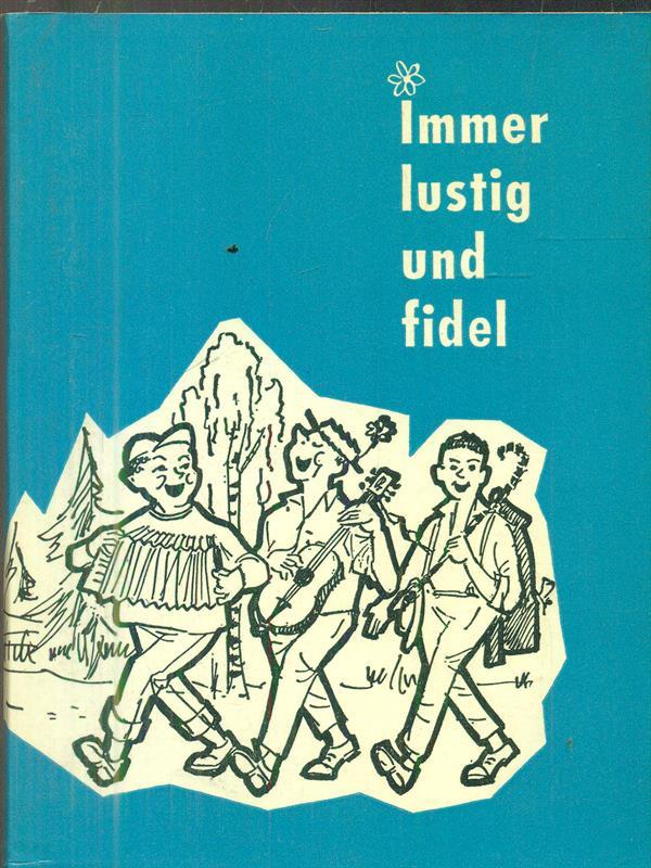 Immer lustig und fidel