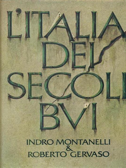 L' Italia dei secoli bui - Indro Montanelli,Roberto Gervaso - copertina