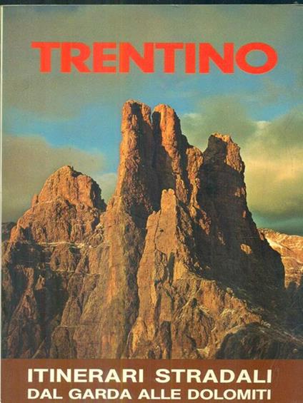 Trentino itinerari stradali dal Garda alle Dolomiti - copertina