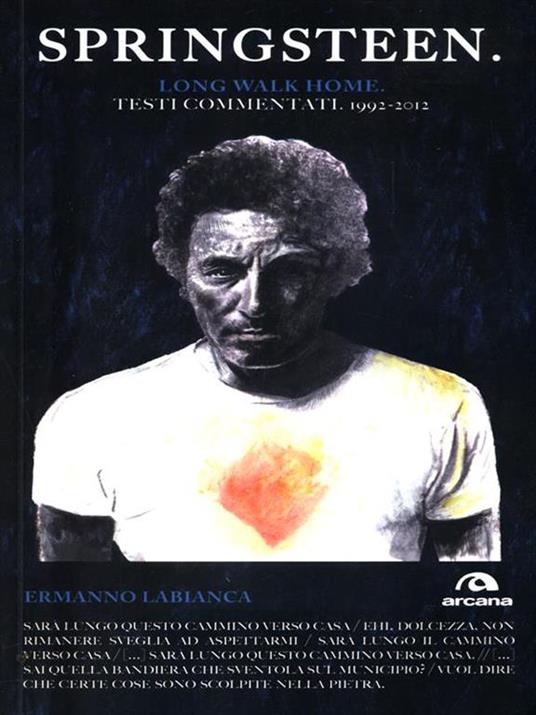 Springsteen. Long walk home. Testi commentati. 1992-2009 - Ermanno Labianca - copertina