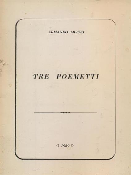 Tre poemetti - Armando Misuri - copertina