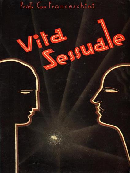 Vita sessuale. Fisiologia ed etica - Giovanni Franceschini - copertina