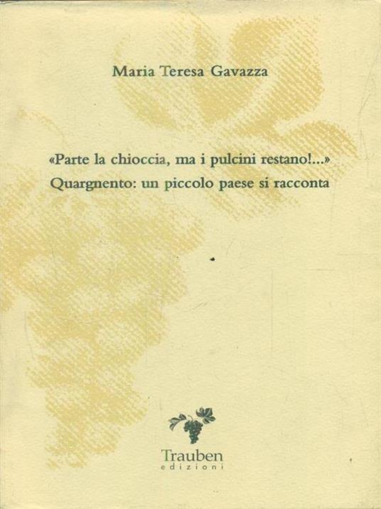 Parte la chioccia, ma i pulcini restano!... Quargnento: un piccolo paese si racconta - Maria Teresa Gavazza - copertina