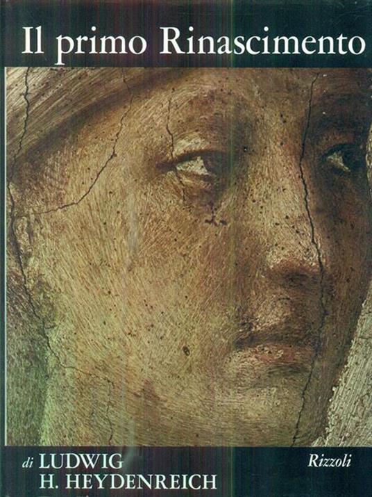 Il primo rinascimento. Arte Italiana 1400-1460 - Ludwig H. Heydenreich - copertina