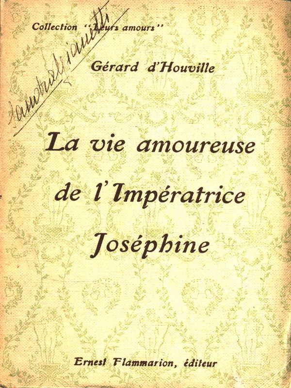 La vie amoureuse de l'Imperatrice Josephine