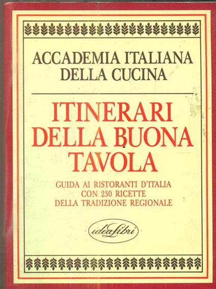Accademia Italiana della Cucina. Itinerari della buona tavola - copertina