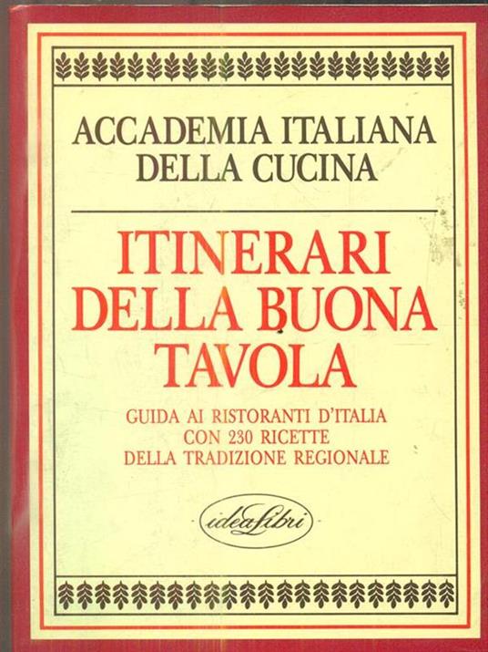Accademia Italiana della Cucina. Itinerari della buona tavola - copertina
