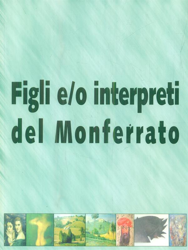 Catalogo mostra Figli e/o interpreti del Monferrato