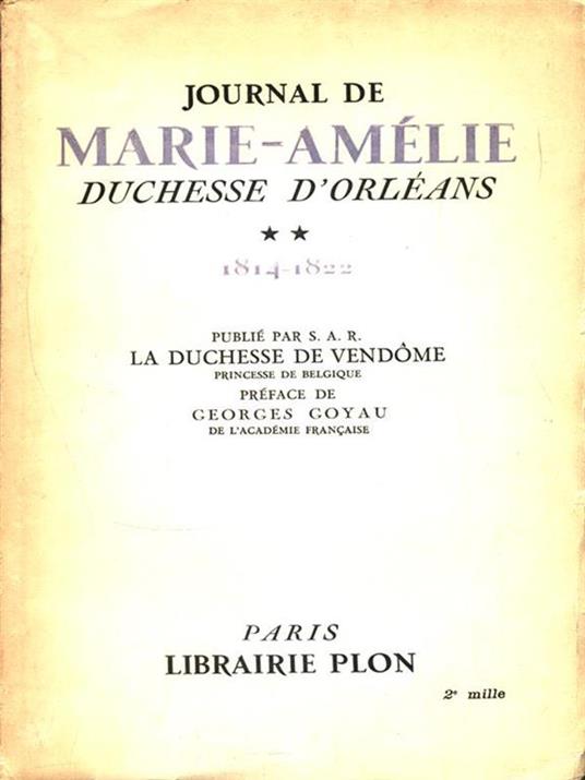 Journal de Marie-Amelie duchesse d'Orleans. Tome II 1814-1822 - copertina