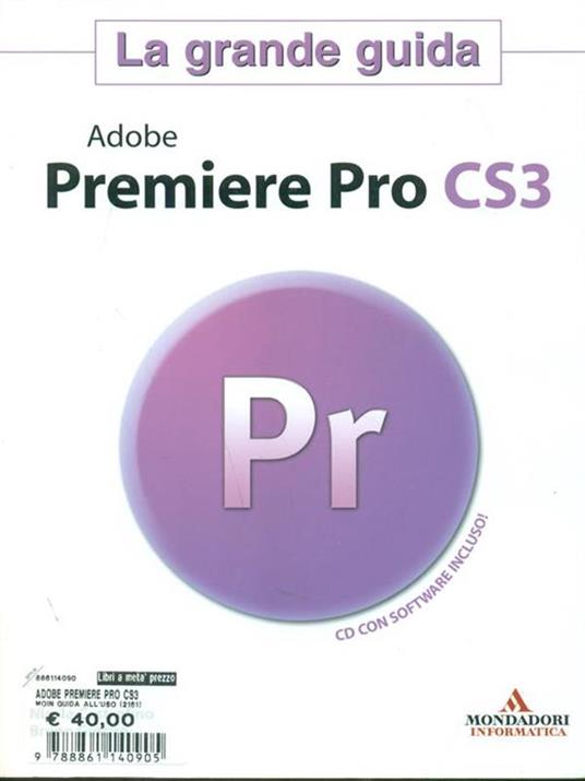 Adobe Premiere Pro CS3 a colori. Con CD-ROM - Nicola Castrofino,Bruno Gioffrè - copertina
