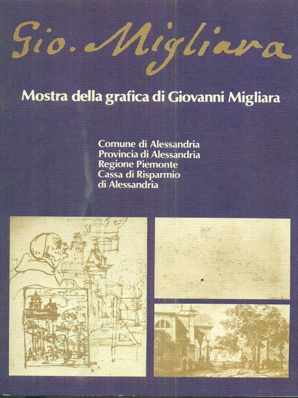 Gio Migliara. Mostra della grafica di Giovanni Migliara