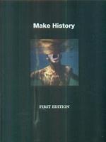 Make History. First edition
