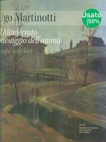 Ugo Martinotti. Il Monferrato paesaggio dell'anima