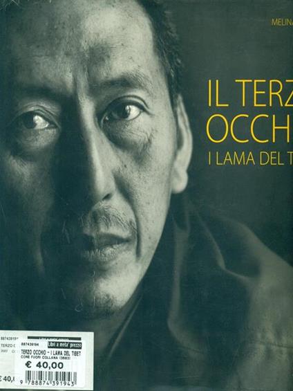 Il terzo occhio. I Lama del Tibet. Catalogo della mostra (Modena, 16 settembre 2005-8 gennaio 2006). Ediz. inglese - Melina Mulas - copertina