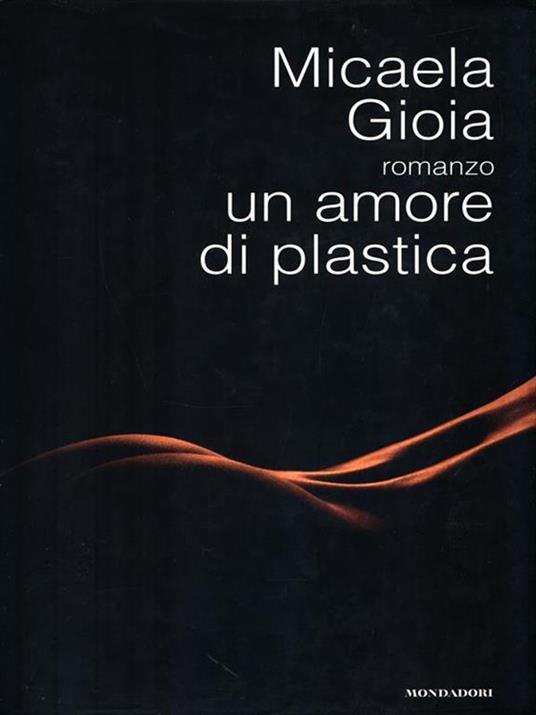 Un amore di plastica - Micaela Gioia - copertina