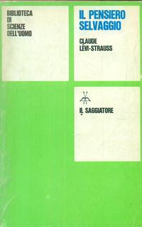 Il pensiero selvaggio - Claude Lévi-Strauss - 2