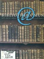 Bibliotheca mundi. Mille anni di cultura nelle biblioteche delle terre di Pesaro e Urbino. Catalogo della mostra (Sassocorvaro)