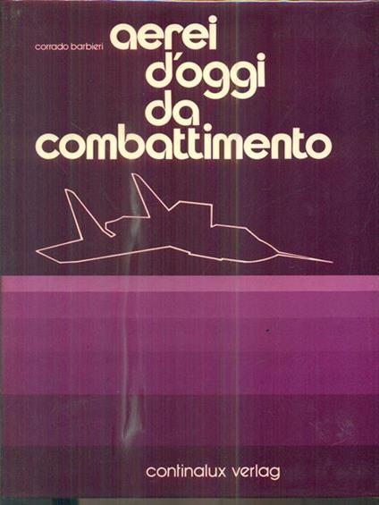 Aerei d'oggi da combattimento + navi d'oggi da battaglia. 2 volumi - Giorgio Giorgerini - copertina