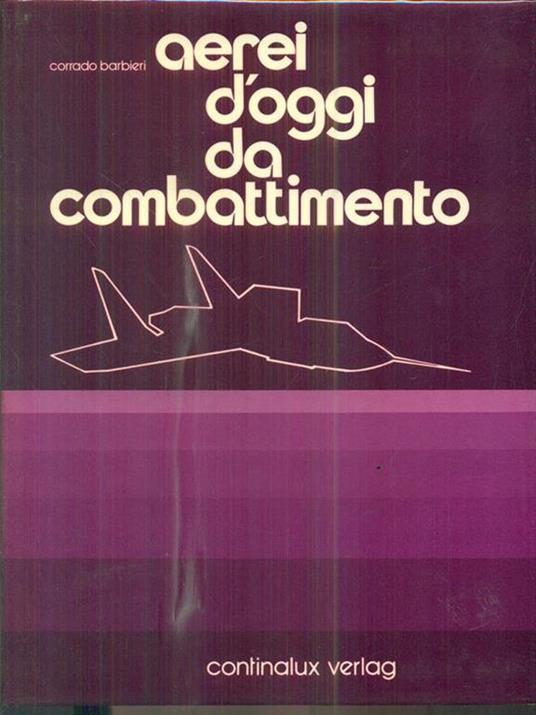 Aerei d'oggi da combattimento + navi d'oggi da battaglia. 2 volumi - Giorgio Giorgerini - copertina