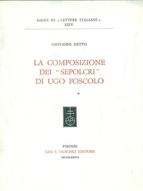 La composizione dei sepolcri di Ugo Foscolo - Giovanni Getto - 4