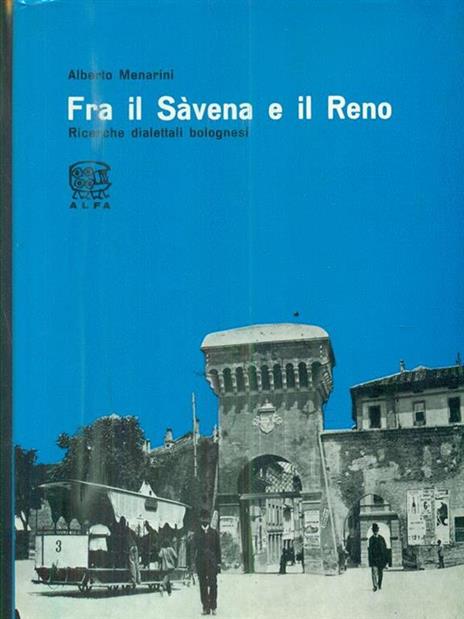 Fra il Sàvena e il Reno - Alberto Menarini - copertina