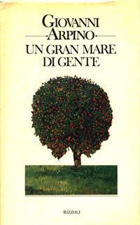 Un gran mare di gente - Giovanni Arpino - 2