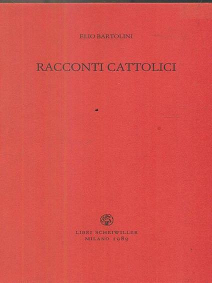 Racconti cattolici - Elio Bartolini - copertina