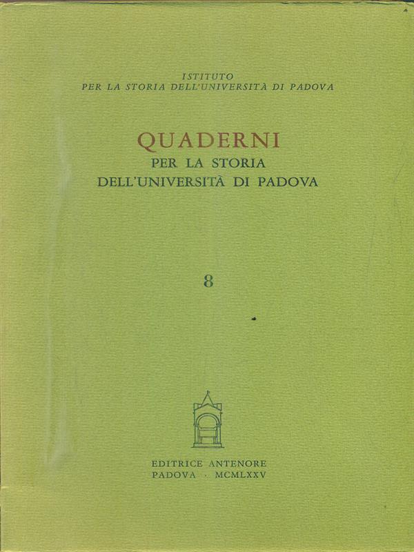 Quaderni per la storia dell'Università di Padova (9-10)