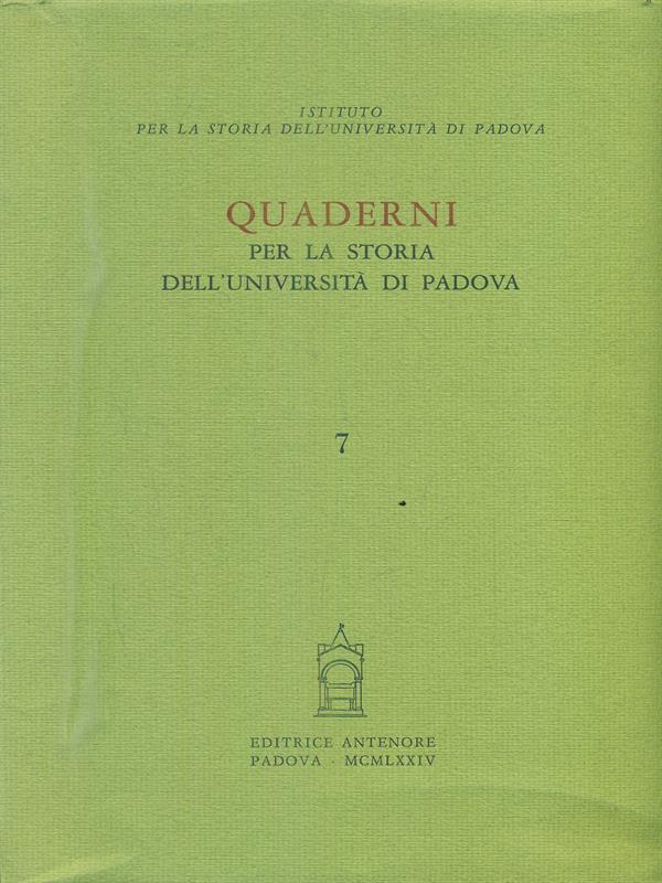 Quaderni per la storia dell'università di padova 7