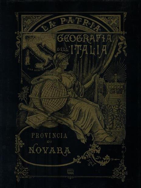 Provincia di Novara. La patria (rist. anast., 1891) - Gustavo Strafforello - 4