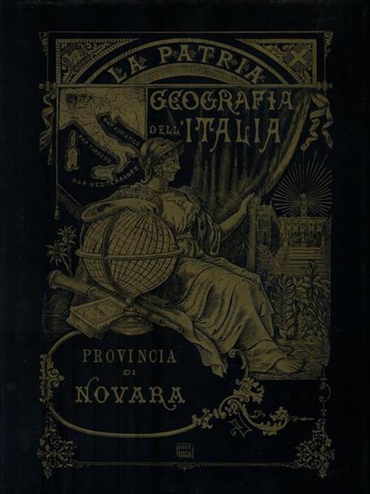 Provincia di Novara. La patria (rist. anast., 1891) - Gustavo Strafforello - 2