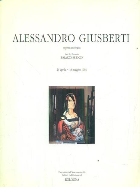 Alessandro Giusberti mostra antologica - 2