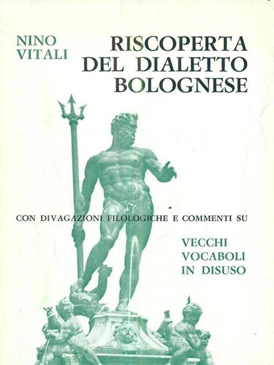 Riscoperta del dialetto bolognese - Nino Vitali - copertina