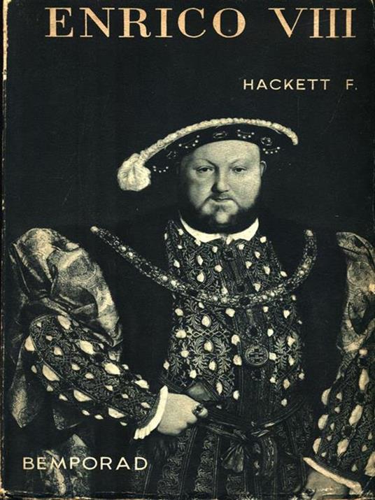 Enrico VIII - Francis Hackett - 4