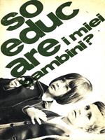 So educare i miei bambini?