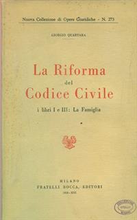 La riforma del Codice civile, i libri I e III: La famiglia - Giorgio Quartara - 2