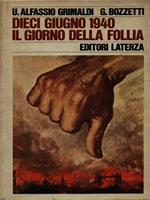 Dieci giugno 1940 il giorno della follia