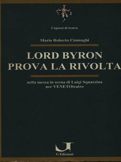 Lord Byron prova la rivolta - Mario Roberto Cimnaghi - copertina