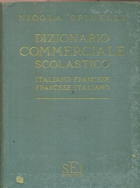 Dizionario commerciale scolastico. Italiano-Francese - Nicola Spinelli - copertina