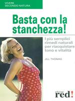 Basta con la stanchezza! I più semplici rimedi naturali per riacquistare tono e vitalità