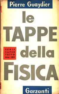 Le tappe della fisica - Pierre Guaydier - 2