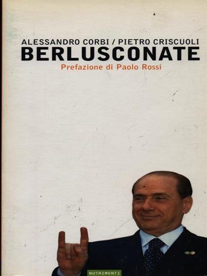 Berlusconate - Alessandro Corbi,Pietro Criscuoli - copertina