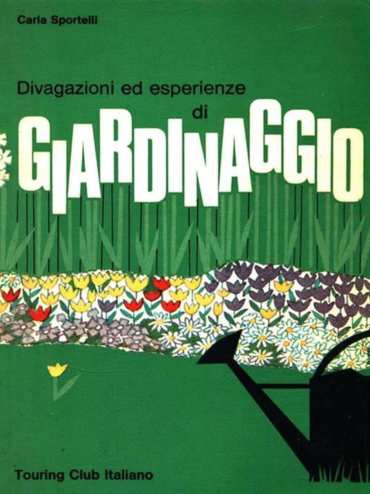 Divagazioni ed esperienze di Giardinaggio - Carla Sportelli - copertina