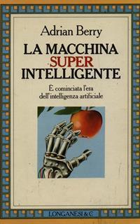 La macchina superintelligente - Adrian Berry - 5