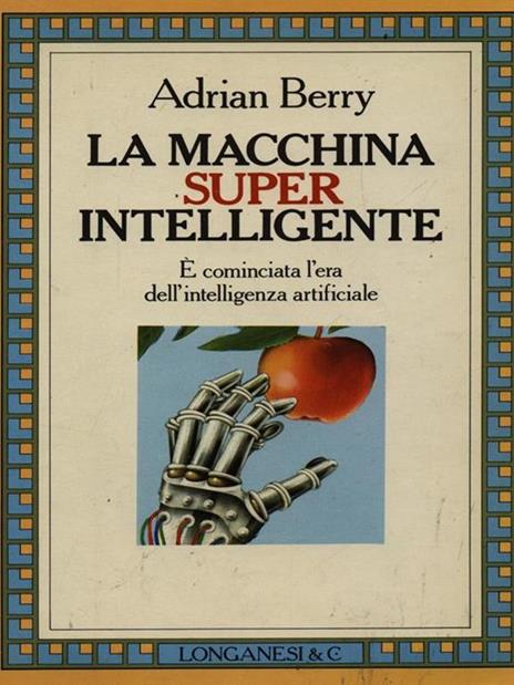 La macchina superintelligente - Adrian Berry - 2