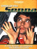 Chiedi chi era Senna. Il mito Ayrton, un campione che scaldava il cuore