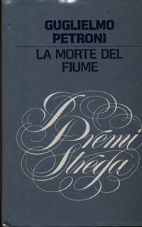 La morte del fiume - Guglielmo Petroni - 2