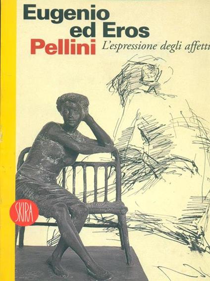 Eugenio ed Eros Pellini. L'espressione degli affetti - copertina