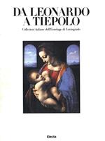 Da Leonardo a Tiepolo. Collezioni italiane dell'Ermitage di Leningrado. Catalogo